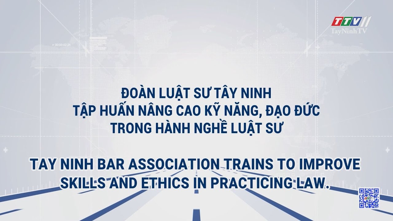 Đoàn Luật sư Tây Ninh tập huấn nâng cao kỹ năng, đạo đức trong hành nghề luật sư | TRUYỀN THÔNG CHÍNH SÁCH | TayNinhTVToday